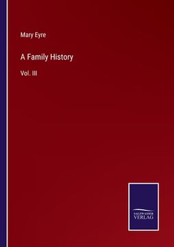 portada A Family History: Vol. III (in English)