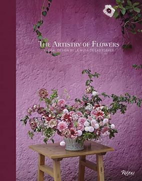 portada The Artistry of Flowers: Floral Design by la Musa de las Flores (in English)