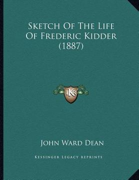 portada sketch of the life of frederic kidder (1887) (in English)