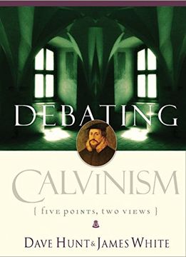 portada Debating Calvinism: Five Points, two Views (in English)