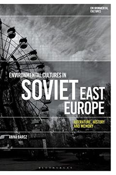 portada Environmental Cultures in Soviet East Europe: Literature, History and Memory (en Inglés)
