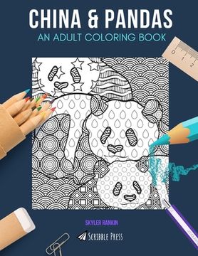 portada China & Pandas: AN ADULT COLORING BOOK: China & Pandas - 2 Coloring Books In 1 (en Inglés)