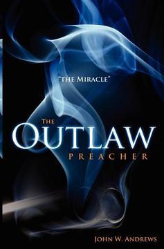 portada the outlaw preacher: the miracle (in English)