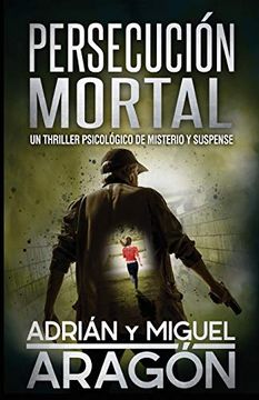 portada Persecución Mortal: Un Thriller Psicológico de Misterio y Suspense