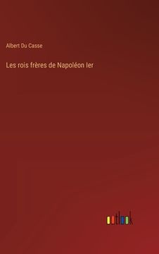 portada Les rois frères de Napoléon Ier (en Francés)