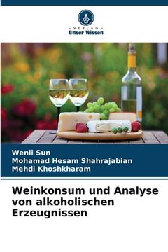 portada Weinkonsum und Analyse von alkoholischen Erzeugnissen (en Alemán)