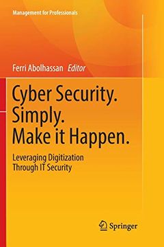 portada Cyber Security. Simply. Make It Happen.: Leveraging Digitization Through It Security (en Inglés)