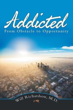 portada Addicted: From Obstacle to Opportunity (en Inglés)