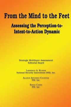 portada From the Mind to the Feet - Assessing the Perception-to-Intent-to-Action Dynamic (en Inglés)