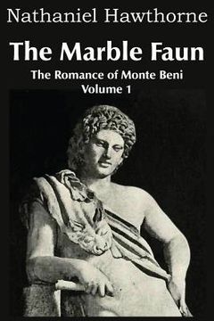 portada The Marble Faun, the Romance of Monte Beni - Volume 1 (en Inglés)