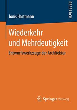 portada Wiederkehr und Mehrdeutigkeit: Entwurfswerkzeuge der Architektur (en Alemán)