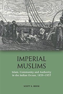 portada Imperial Muslims: Islam, Community and Authority in the Indian Ocean, 1839-1937