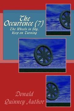 portada The Occurrence (7): The Wheels in Sky, Keep on Turning (en Inglés)