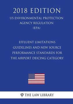 portada Effluent Limitations Guidelines and New Source Performance Standards for the Airport Deicing Category (US Environmental Protection Agency Regulation) (en Inglés)