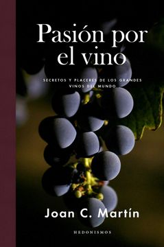 portada Pasión por el Vino: Secretos y Placeres de los Grandes Vinos del Mundo (in Spanish)