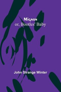 portada Mignon; or, Bootles' Baby