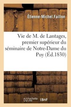 portada Vie de M. de Lantages, Premier Supérieur Du Séminaire de Notre-Dame Du Puy (in French)