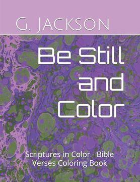 portada Be Still and Color: Scriptures in Color - Bible Verses Coloring Book (en Inglés)