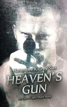 portada Heaven's Gun: An Eve of Light Short Story (in English)