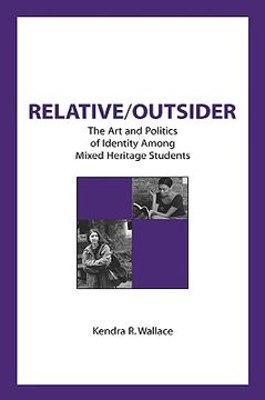 portada relative/outsider: the art and politics of identity among mixed heritage students (in English)