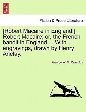 portada [robert macaire in england.] robert macaire; or, the french bandit in england ... with ... engravings, drawn by henry anelay. (en Inglés)