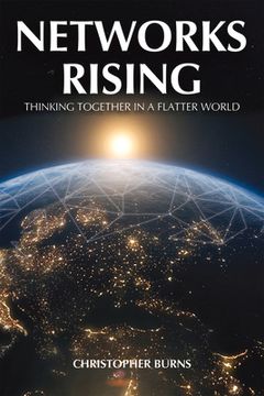 portada Networks Rising: Thinking Together in a Connected World (en Inglés)