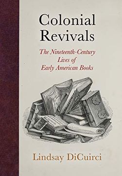 portada Colonial Revivals: The Nineteenth-Century Lives of Early American Books (Material Texts) (en Inglés)