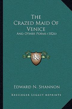portada the crazed maid of venice: and other poems (1826) (en Inglés)