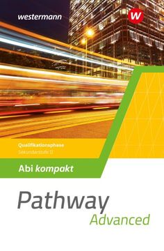 portada Pathway Advanced. Abi Kompakt Qualifikationsphase. Gymnasiale Oberstufe. Ausgabe Mitte und ost: Abi Kompakt Qualifikationsphase - Thematic Vocabulary - Important Facts - Relevant Skills (en Inglés)