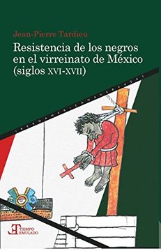 portada RESISTENCIA DE LOS NEGROS EN EL VIRREINATO DE MEXICO