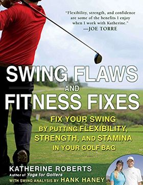 portada Swing Flaws and Fitness Fixes: Fix Your Swing by Putting Flexibility, Strength, and Stamina in Your Golf bag (en Inglés)