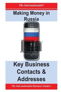 portada Making Money in Russia: Key Business Contacts & Addresses (en Inglés)