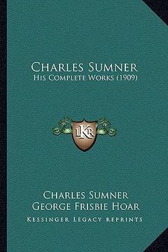 portada charles sumner: his complete works (1909) (en Inglés)