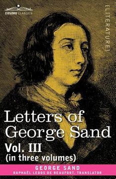 portada letters of george sand, vol. iii (in three volumes) (en Inglés)