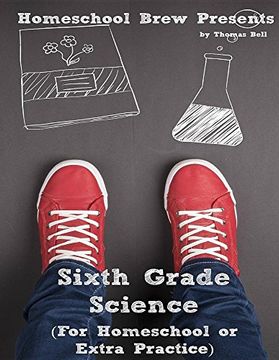 Sixth Grade Science: For Homeschool or Extra Practice (en Inglés)