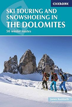 portada Ski Touring and Snowshoeing in the Dolomites: 50 Winter Routes (Winter Climbing and ski Tourin) (in English)