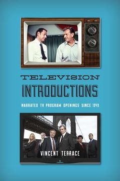 portada Television Introductions: Narrated TV Program Openings since 1949 (en Inglés)