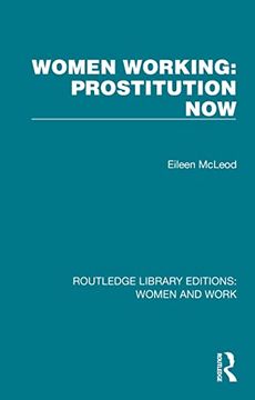 portada Women Working: Prostitution now (Routledge Library Editions: Women and Work)