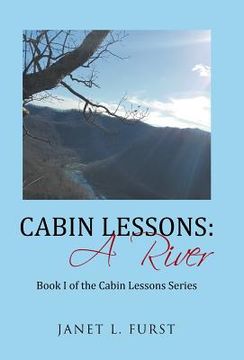 portada Cabin Lessons: A River: Book I of the Cabin Lessons Series