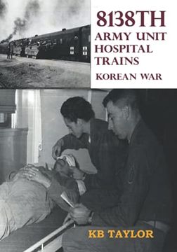 portada 8138Th Army Unit Hospital Trains: Korean war (en Inglés)
