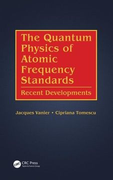 portada The Quantum Physics of Atomic Frequency Standards: Recent Developments (en Inglés)