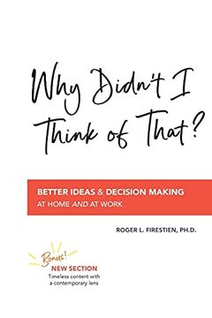 portada Why Didn'T i Think of That? Better Decision Making at Home and at Work (en Inglés)
