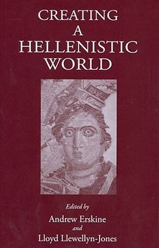 Creating a Hellenistic World (en Inglés)