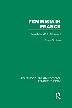 portada Feminism in France (Rle Feminist Theory): From may '68 to Mitterand (en Inglés)