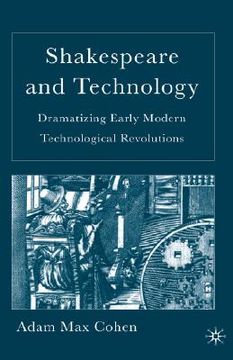portada shakespeare and technology: dramatizing early modern technological revolutions