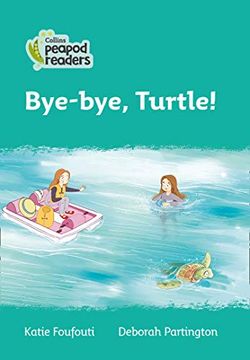 portada Level 3 – Bye-Bye, Turtle! (Collins Peapod Readers) (en Inglés)