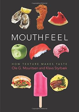 portada Mouthfeel: How Texture Makes Taste (Arts and Traditions of the Table: Perspectives on Culinary History) (en Inglés)