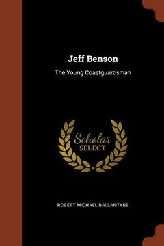 portada Jeff Benson: The Young Coastguardsman (en Inglés)