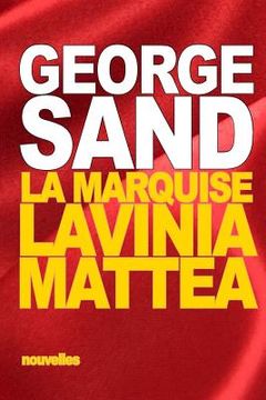 portada La marquise: suivi de: Lavinia - Mattea (en Francés)
