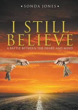 portada I Still Believe: A Battle Between the Heart and Mind (in English)